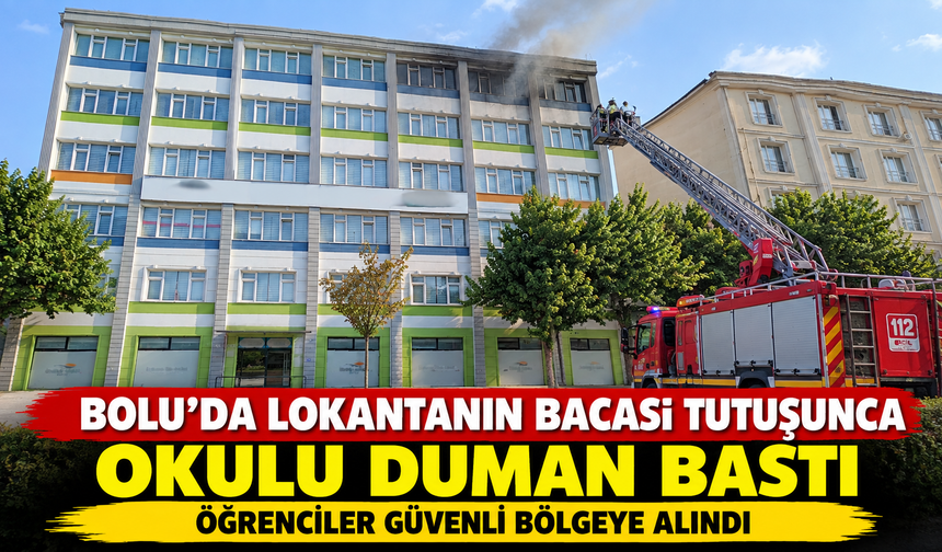 BOLU’DA LOKANTANIN BACASI TUTUŞUNCA OKULU DUMAN BASTI