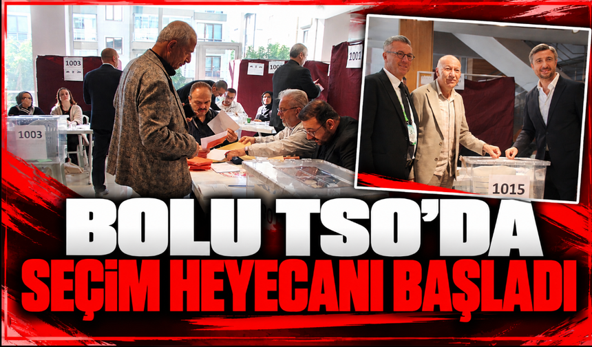 Bolu TSO’da seçim heyecanı başladı