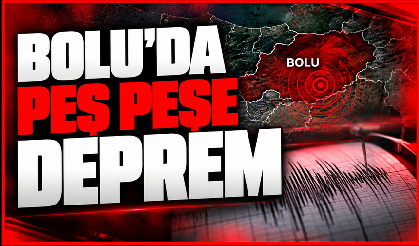 Bolu’da aynı gün iki deprem meydana geldi