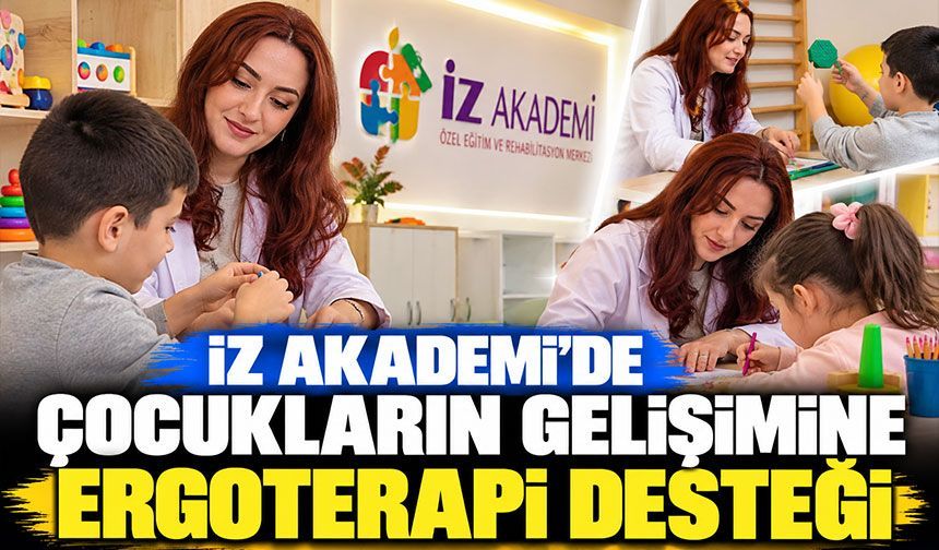 Bolu’da Çocukların Gelişimi İçin Ergoterapi Desteği