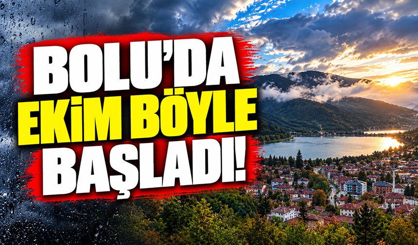 Bolu’da Ekim Böyle Başladı! 5 Günlük Hava Durumu Belli Oldu
