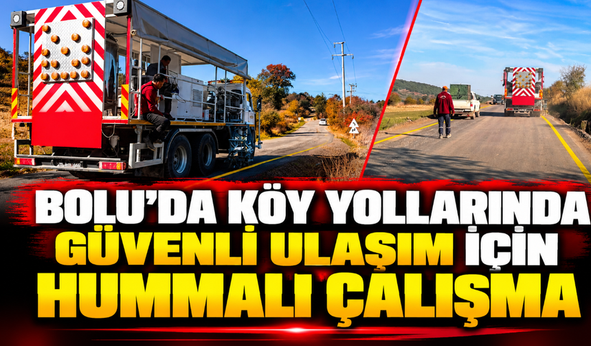 Bolu’da köy yollarında güvenli ulaşım için hummalı çalışma
