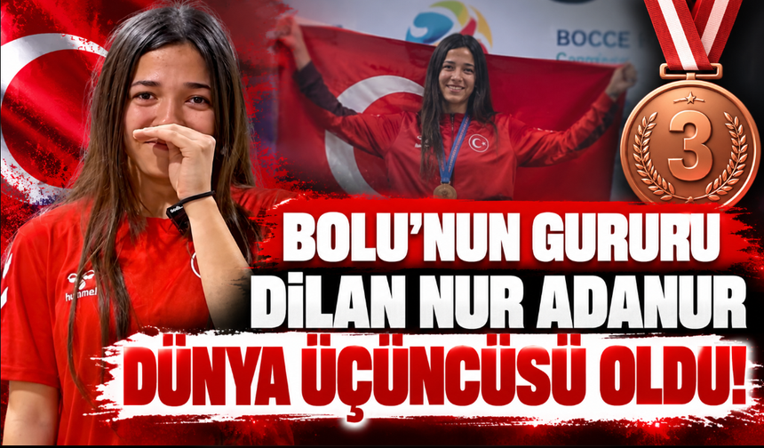 Bolu’nun Gururu Dilan Nur Adanur Dünya Üçüncüsü Oldu!