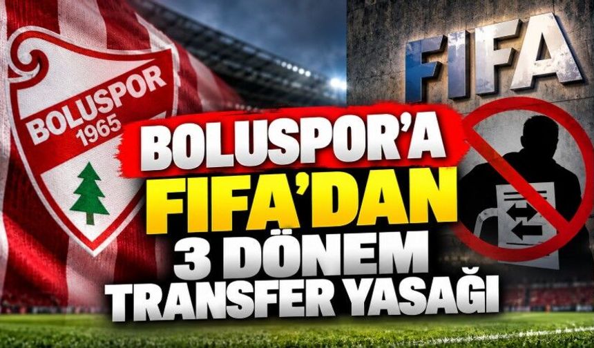 Boluspor’a FIFA’dan 3 Dönem Transfer Yasağı