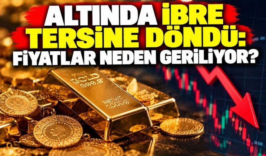 Altında İbre Tersine Döndü: Fiyatlar Neden Geriliyor?
