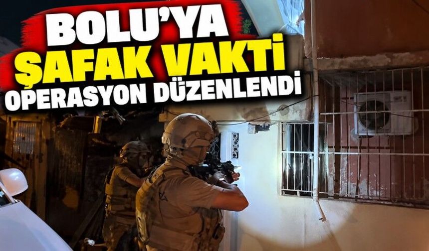 Bolu'ya şafak vakti operasyon düzenlendi