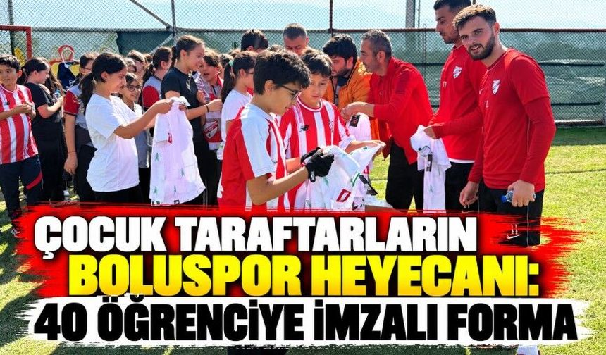 Çocuk taraftarların Boluspor heyecanı: 40 öğrenciye imzalı forma