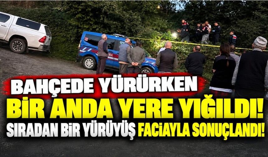 Bahçede yürürken bir anda yere yığıldı! Sıradan bir yürüyüş faciayla sonuçlandı