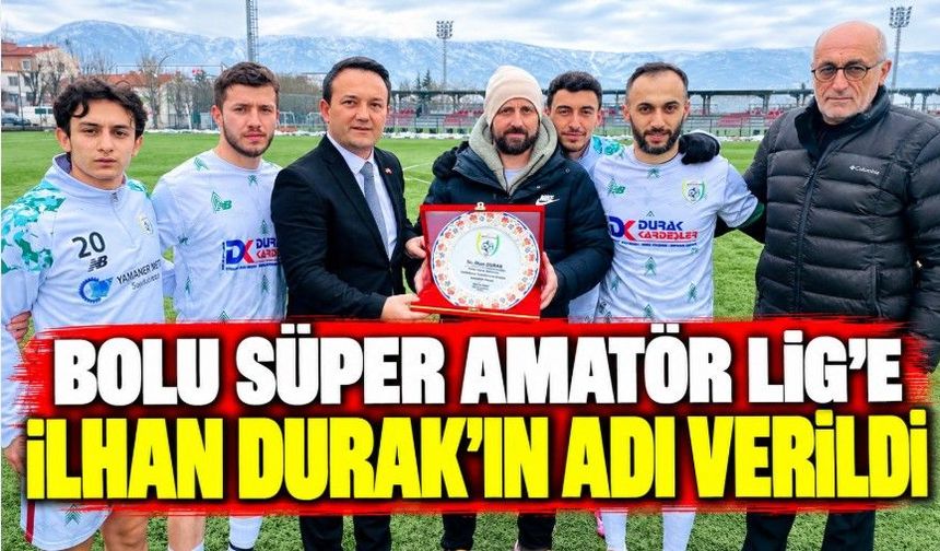 Bolu Süper Amatör Lig'e İlhan Durak'ın Adı Verildi