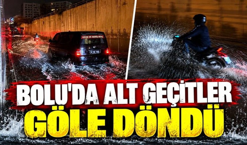 Bolu’da alt geçitler göle döndü