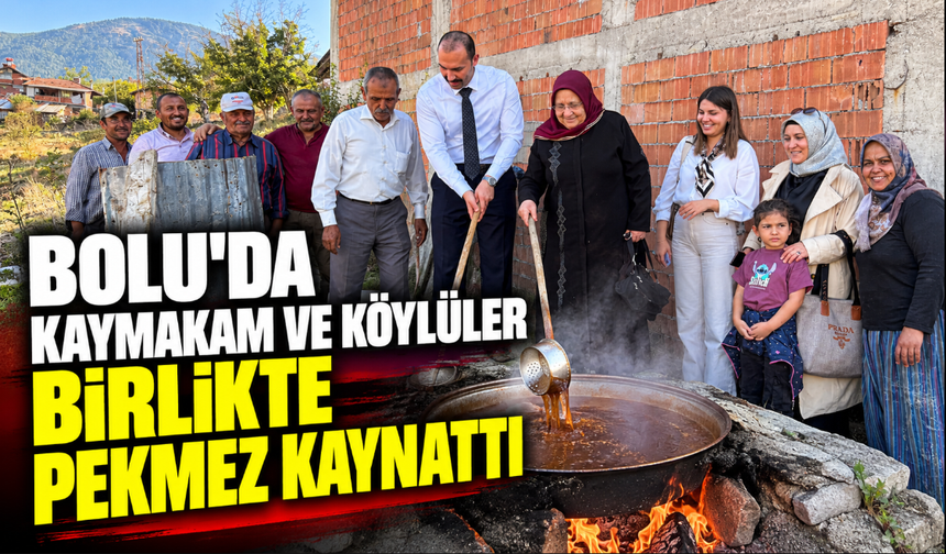 Bolu'da kaymakam ve köylüler birlikte pekmez kaynattı