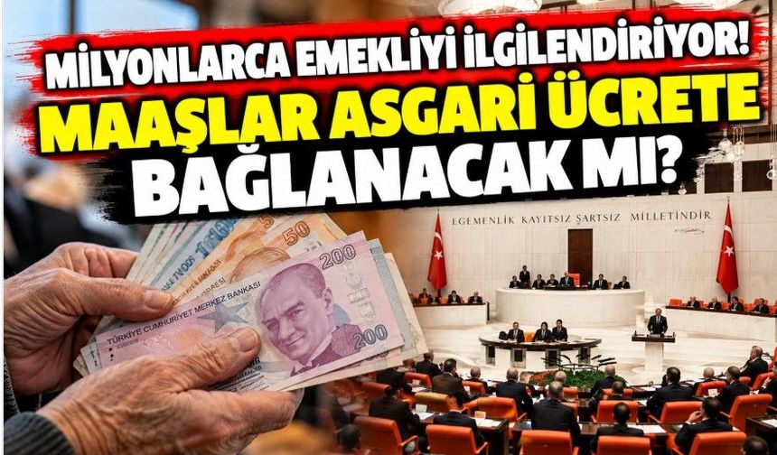 Milyonlarca emekliyi ilgilendiriyor! Maaşlar asgari ücrete bağlanacak mı?