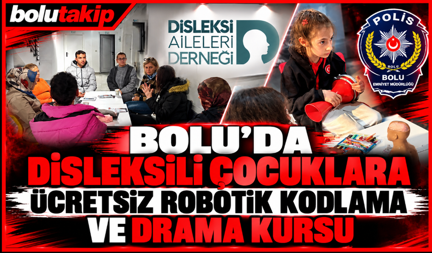 Bolu’da Disleksili Çocuklara Ücretsiz Robotik Kodlama ve Drama Kursu