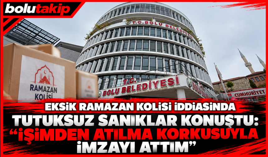 Eksik Ramazan kolisi iddiasında tutuksuz sanıklar konuştu: "İşimden atılma korkusuyla imzayı attım"