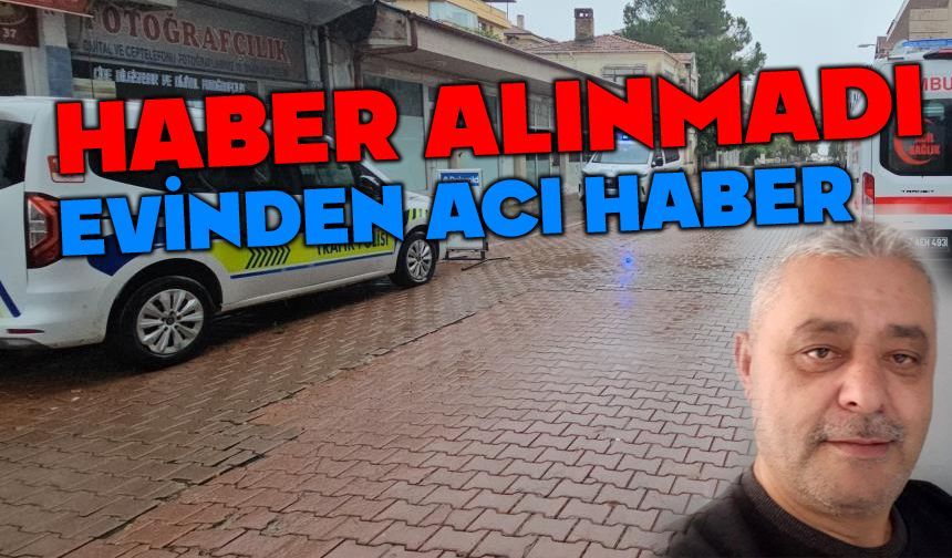 Haber alınamayan şahıstan acı haber