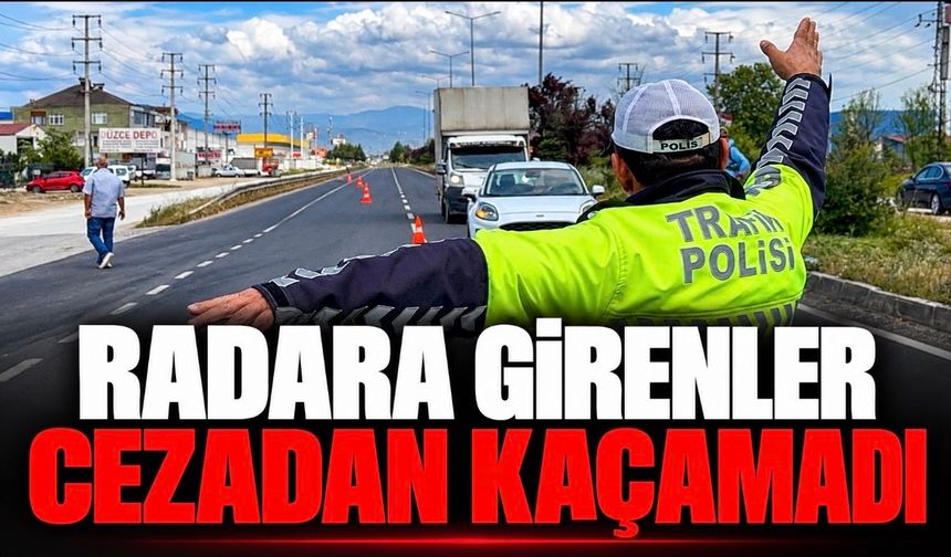 Radara girenler cezadan kaçamadı