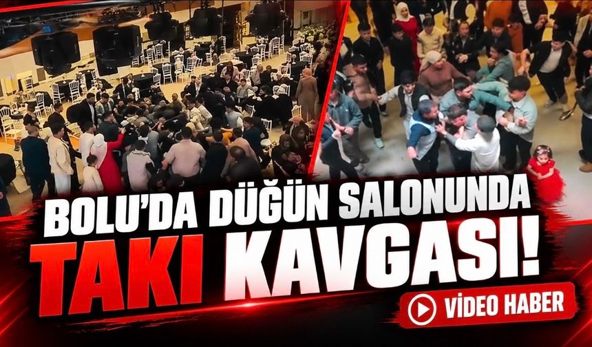 Bolu’da düğün salonunda takı kavgası