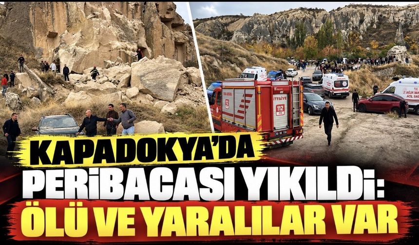 Kapadokya'da peribacası yıkıldı: Ölü ve yaralılar var