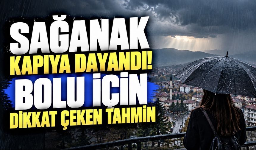 21 İle Sarı Kodlu Uyarı! Bolu’da Hava Nasıl Olacak?