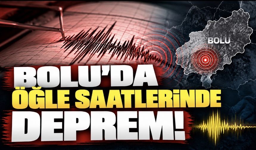 Bolu’da Öğle Saatlerinde Deprem