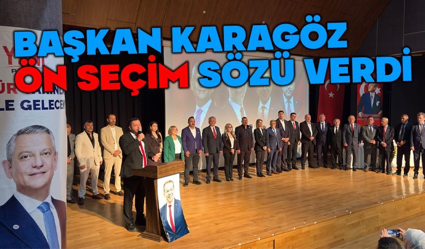 Yeni Parti İl Başkanı Karagöz'den ön seçim sözü