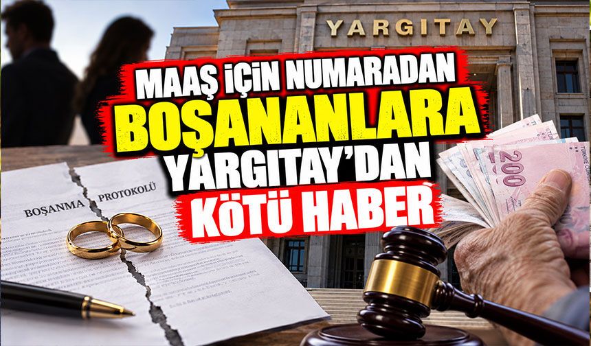 Maaş için numaradan boşananlara Yargıtay'dan kötü haber