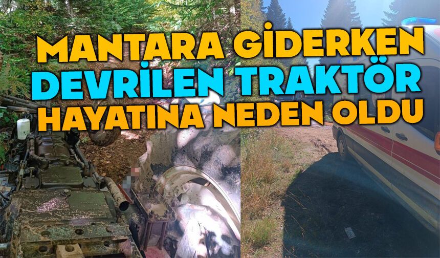 Mantara giden traktör devrildi