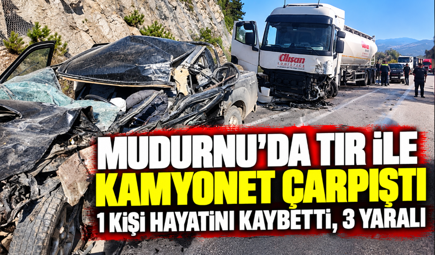 Mudurnu’da Tır ile Kamyonet Çarpıştı: 1 Kişi Hayatını Kaybetti, 3 Yaralı