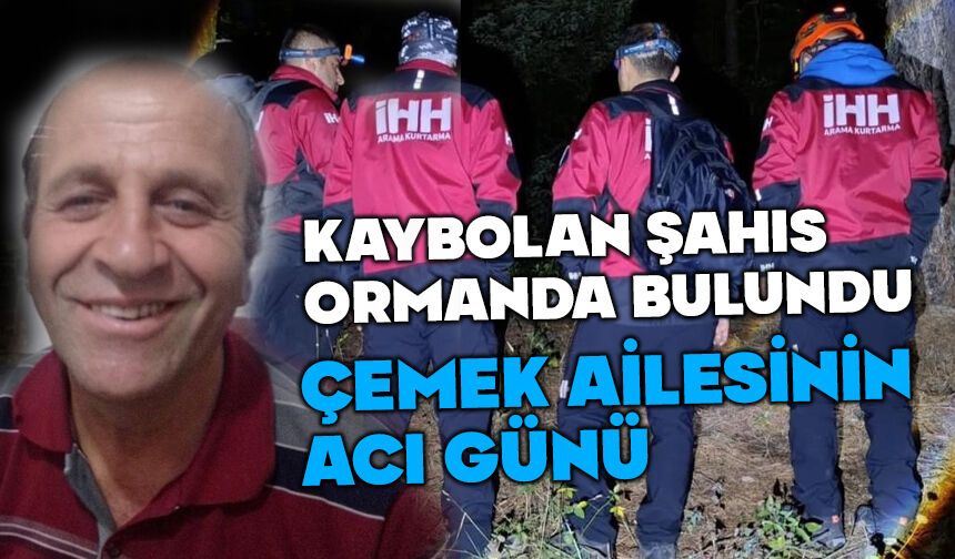 Kaybolan şahsın cansız bedeni ormanda bulundu