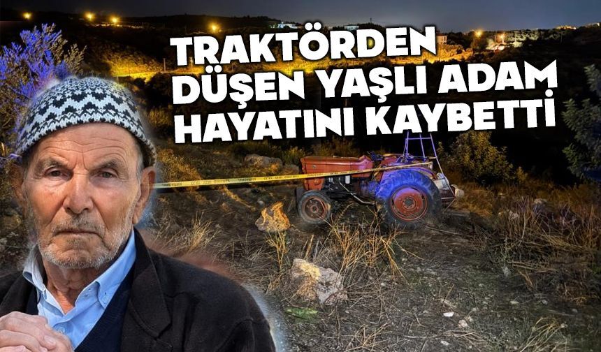 Park etmek istediği traktörden düşen yaşlı adam hayatını kaybetti