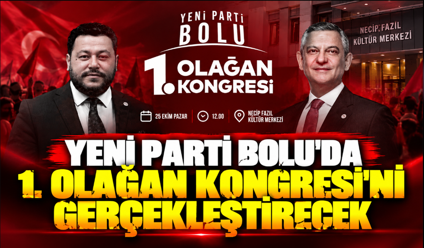 Yeni Parti Bolu’da 1. Olağan Kongresi’ni gerçekleştirecek