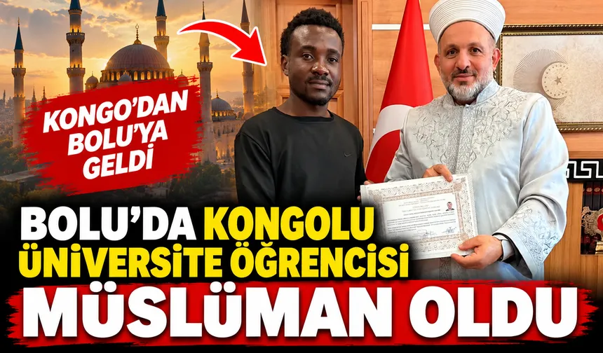 BAİBÜ’de eğitim gören Kongolu öğrenci Bolu’da Müslüman oldu