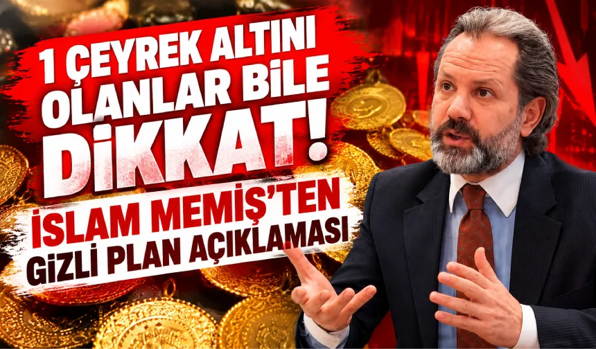 Bolu'da 1 çeyrek altını olanlar bile dikkat! İslam Memiş'ten gizli plan açıklaması