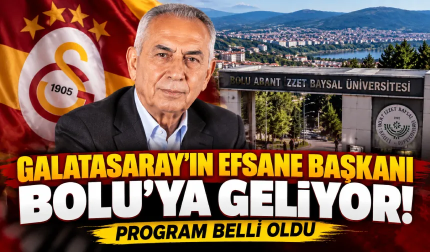 Galatasaray’ın efsane başkanı Bolu’ya ne zaman, saat kaçta gelecek? Program belli oldu